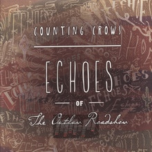 Echoes Of The Outlaw Roadshow - Counting Crows