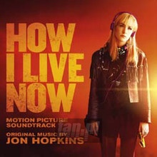 How I Live Now Original Soundtrack - Jon Hopkins