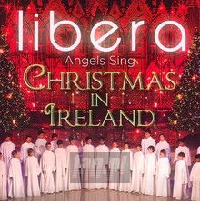 Angels Sings - Christmas In Ireland - Libera