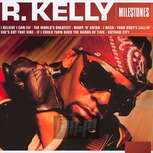 Milestones [Best Of] - R. Kelly