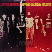 Gimme Back My Bullets - Lynyrd Skynyrd