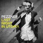 Last Night In Utopia - Pezzner