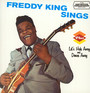 Freddy King Sings + Let's Hide Away & Dance Away - Freddy King