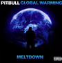 Global Warming: Meltdown - Pitbull