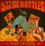 Fair Enough - Stage Bottles