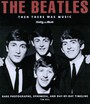 Then There Was Music - The Complete Story Of Four Lads Who S - The Beatles