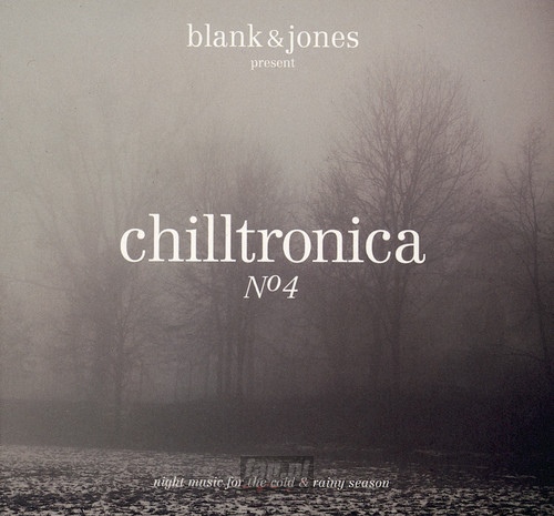 Chilltronica No.4 - Blank & Jones Presents   