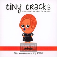 Tiny Tracks: Lullaby Versions Of Adele - Tribute to Adele