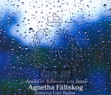 I Should've You Home - Agnetha    Faltskog 