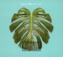 Not Art - Big Scary
