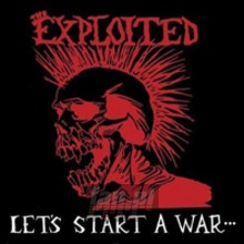 Let's Start A War - The Exploited