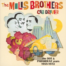 Cab Driver: Dot & Paramount Years 1958-72 - The Mills Brothers 