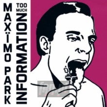 Too Much Information - Maximo Park Too Much Information - Maximo Park