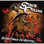 Sometimes Ya Gotta - Stacy Collins  -Band-