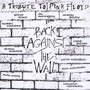 A Tribute To Back Against The Wall - Tribute to Pink Floyd