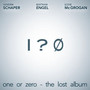 One Or Zero-The Lost Albu - Engel Schaper  & McGrogan