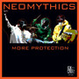 More Protection - Neomythics