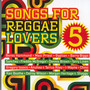 Songs For Reggae Lovers 5 - V/A