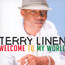 Welcome To My World - Terry Linen Welcome To My World - Terry Linen