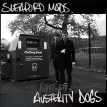 Austerity Dogs - Sleaford Mods