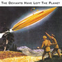 The Deviants Have Left The Planet - The Deviants
