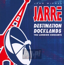 Destination Docklands: Live - Jean Michel Jarre 