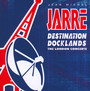 Destination Docklands: Live - Jean Michel Jarre 