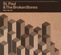 Half The City - ST Paul & Broken Bones