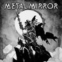 III - Metal Mirror