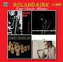 Four Classic Albums - Roland Kirk