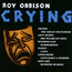 Crying - Roy Orbison