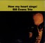 How My Heart Sings - Bill Evans