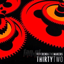 Thirty Two - Reverend & The Makers