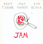 Jam - Assif Tsahar  & Mat Maneri & Jim Black
