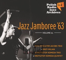 Jazz Jamboree'63 vol. 1 - Polish Radio Jazz Archives vol. 12 - Polish Radio Jazz Archives - powiększ Jazz Jamboree'63 vol. 1 - Polish Radio Jazz Archives vol. 12 - Polish Radio Jazz Archives