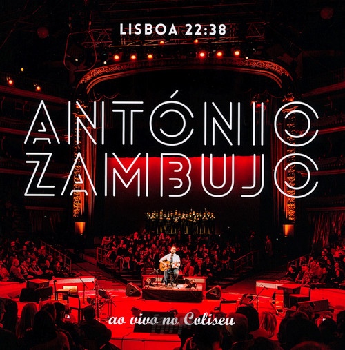 Ao Vivo No, Lisboa 22:38 - Antonio Zambujo