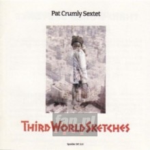 3RD World Sketches - Crumly Pat / Sextet
