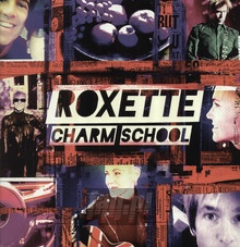 Charm School - Roxette