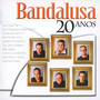 20 Anos - Bandalusa
