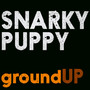 Ground Up - Snarky Puppy