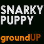 Ground Up - Snarky Puppy
