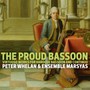 The Proud Bassoon-Virtuoso Works For Baroque Bas - Boismortier / Fasch / Couperin / Telemann / Dubourg