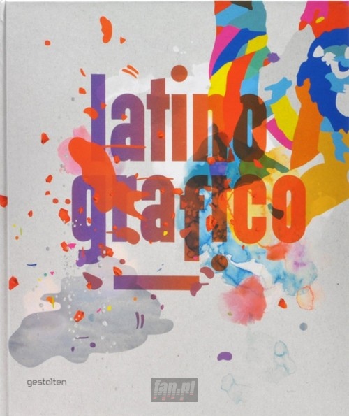 Latino Grafico. Visual Culture From Latin America - V/A