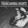 Young Animal Hearts - Spring Offensive