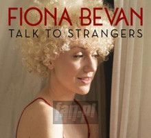 Talk To Strangers - Fiona Bevan