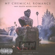 May Death Never Stop You - Greatest Hits 2001-2013 - My Chemical Romance