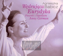 Wdrujca Eurydyka - Piosenki Z Repertuaru Anny German - Agnieszka Babicz