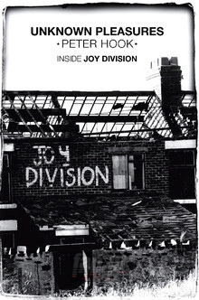 Peter Hook: Unknown Pleasures - Inside Joy Division - Joy Division
