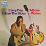 Every Day I Have The Blues - T Walker -Bone