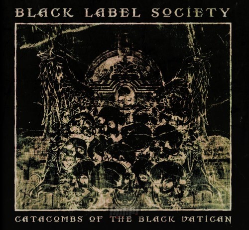 Catacombs Of The Black Vatican - Black Label Society / Zakk Wylde